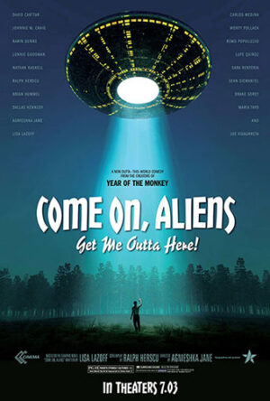 Come On, Aliens: Get Me Outta Here! - Movie Poster