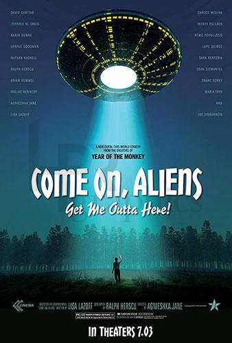 Come On, Aliens: Get Me Outta Here! - Movie Poster